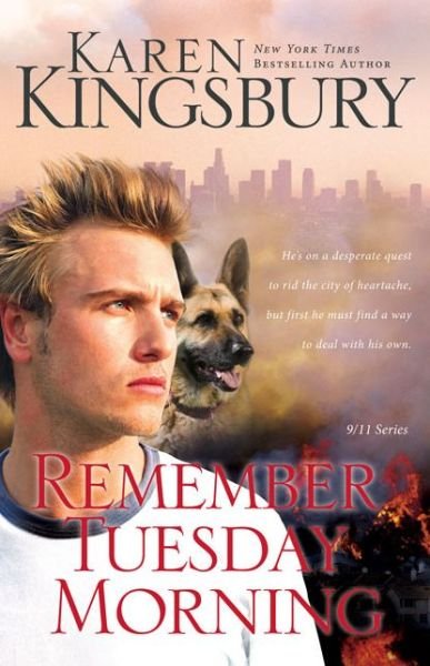 Cover for Karen Kingsbury · Remember Tuesday Morning - 9/11 Series (Paperback Book) (2011)