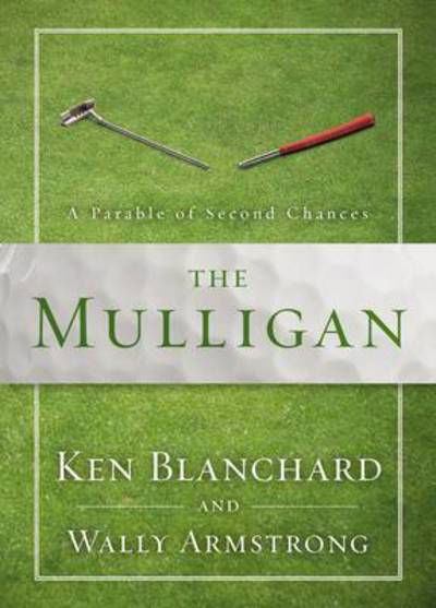 Cover for Ken Blanchard · The Mulligan: A Parable of Second Chances (Pocketbok) (2016)