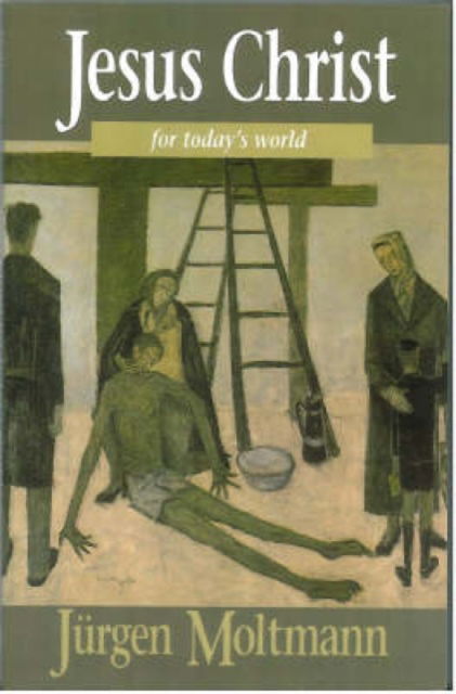 Cover for Jurgen Moltmann · Jesus Christ for Today's World (Paperback Book) (1994)