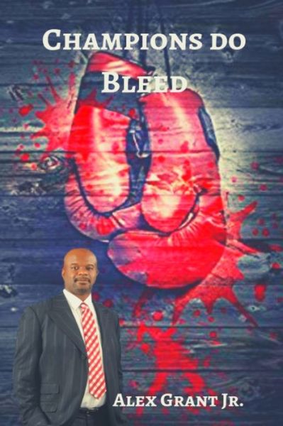 Cover for Alex Grant Jr. · Champions Do Bleed (Paperback Book) (2019)