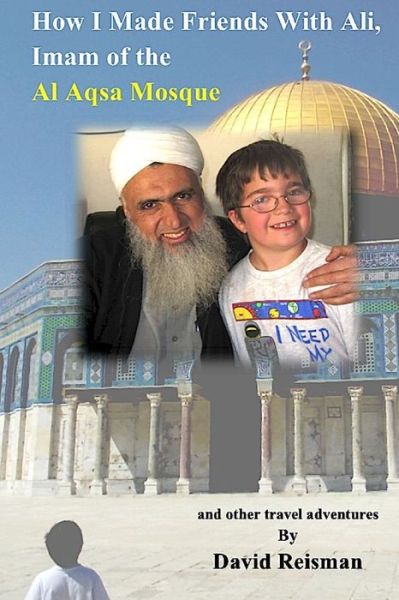 Cover for David Reisman · How I Made Friends With Ali, Imam of the Al Aqsa Mosque (Paperback Book) (2019)