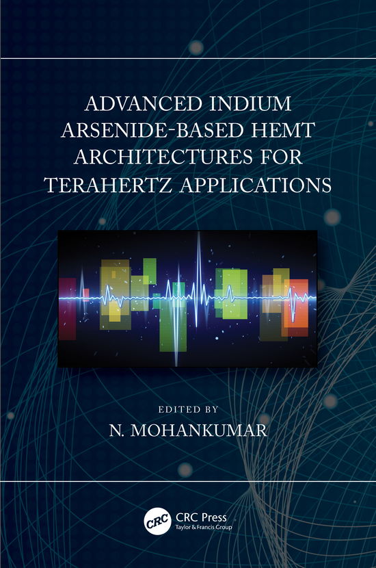 Cover for Mohankumar, N. (GITAM University, Bangalore) · Advanced Indium Arsenide-Based HEMT Architectures for Terahertz Applications (Hardcover Book) (2021)