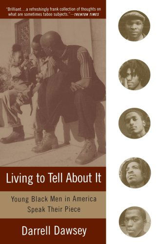 Cover for Darrell Dawsey · Living to Tell About It: Young Black men in America Speak (Taschenbuch) [Reprint edition] (1997)