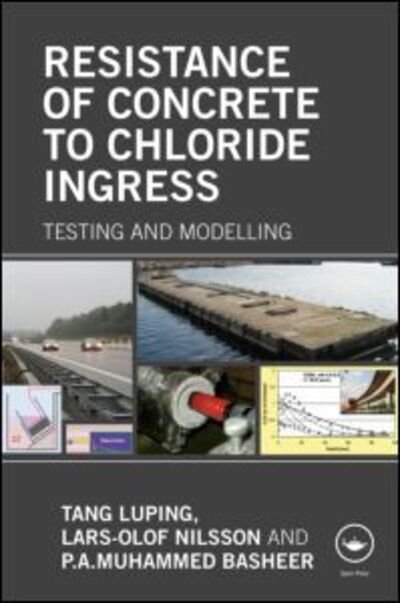 Cover for Luping Tang · Resistance of Concrete to Chloride Ingress: Testing and modelling (Hardcover Book) (2011)