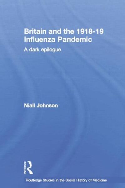 Cover for Niall Johnson · Britain and the 1918-19 Influenza Pandemic (Paperback Book) (2015)