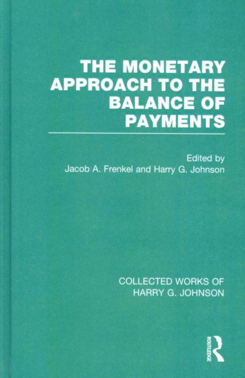 Cover for Harry Johnson · The Monetary Approach to the Balance of Payments - Collected Works of Harry G. Johnson (Gebundenes Buch) (2013)