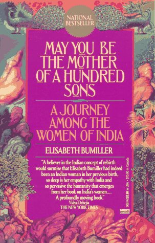 Cover for Elisabeth Bumiller · May You Be the Mother of a Hundred Sons: a Journey Among the Women of India (Paperback Book) [Reprint edition] (1991)