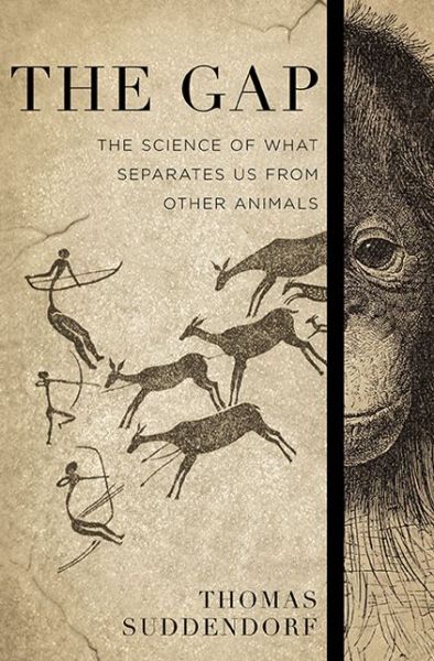 The Gap: The Science of What Separates Us from Other Animals - Thomas Suddendorf - Books - Basic Books - 9780465030149 - November 12, 2013