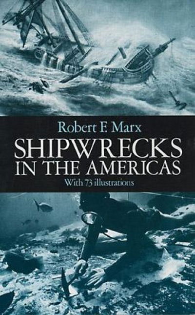 Shipwrecks in the Americas - Robert F. Marx - Books - Dover Publications Inc. - 9780486255149 - November 16, 2011