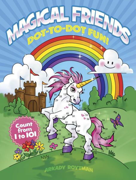 Cover for Arkady Roytman · Magical Friends Dot-to-Dot Fun!: Count from 1 to 101 (Paperback Book) (2021)