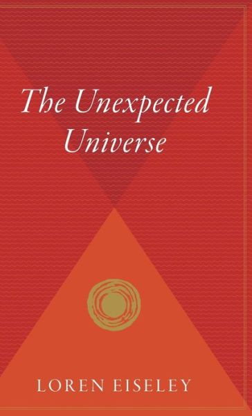 Cover for Loren Eiseley · The Unexpected Universe (Hardcover Book) (1972)