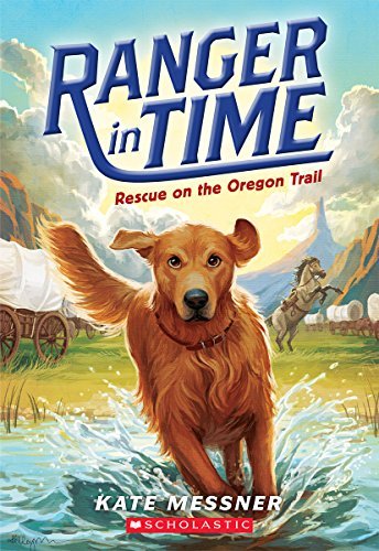 Cover for Kate Messner · Ranger in Time #1: Rescue on the Oregon Trail (Taschenbuch) (2015)