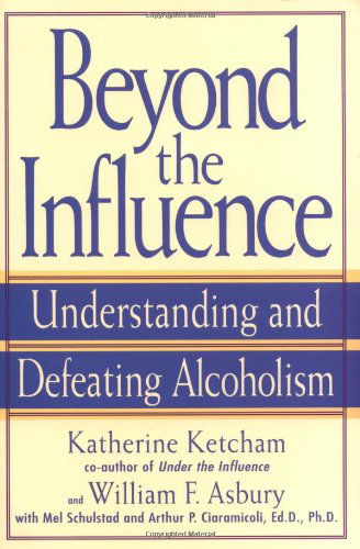 Cover for Arthur P. Ciaramicoli · Beyond the Influence: Understanding and Defeating Alcoholism (Paperback Book) (2000)