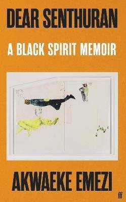 Cover for Akwaeke Emezi · Dear Senthuran: A Black spirit memoir (Gebundenes Buch) [Main edition] (2021)
