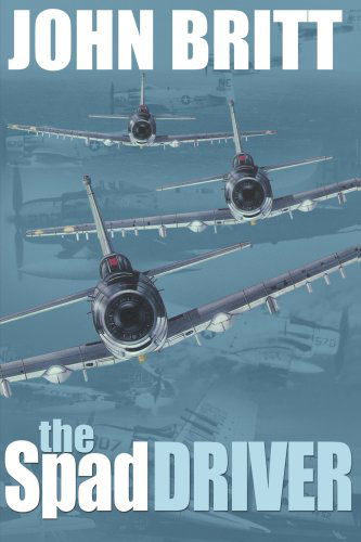 Cover for John Britt · The Spad Driver (Paperback Book) (2000)