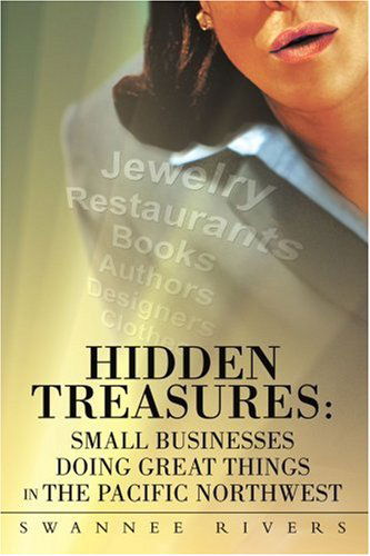 Cover for Swannee Rivers · Hidden Treasures: Small Businesses Doing Great Things in the Pacific Northwest (Paperback Book) (2007)