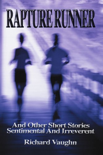 Cover for Richard Vaughn · Rapture Runner: and Other Short Stories Sentimental and Irreverent (Paperback Book) (2008)