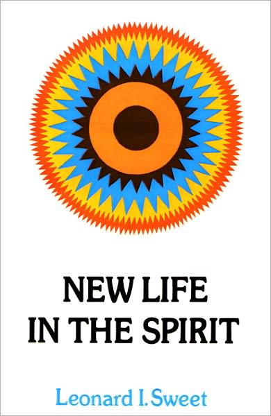 Cover for Leonard I. Sweet · New Life in the Spirit (Library of Living Faith) (Paperback Book) [1st edition] (1982)