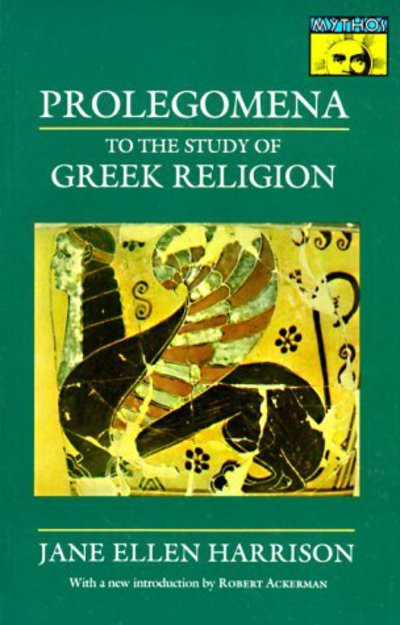 Cover for Jane Ellen Harrison · Prolegomena to the Study of Greek Religion - Mythos: The Princeton / Bollingen Series in World Mythology (Paperback Book) (1991)