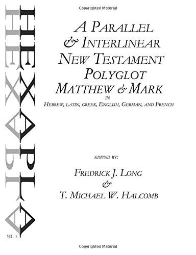 Cover for T. Michael W. Halcomb · A Parallel &amp; Interlinear New Testament Polyglot: Matthew-mark in Hebrew, Latin, Greek, English, German, and French (Agros) (Volume 2) (Paperback Bog) (2014)