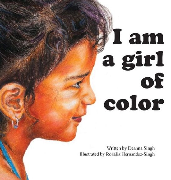 Cover for Deanna Singh · I Am a Girl of Color (Hardcover Book) (2017)