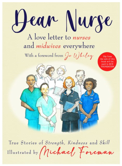 Cover for Royal College of Nursing Foundation · Dear Nurse: True Stories of Strength, Kindness and Skill (Hardcover Book) (2023)