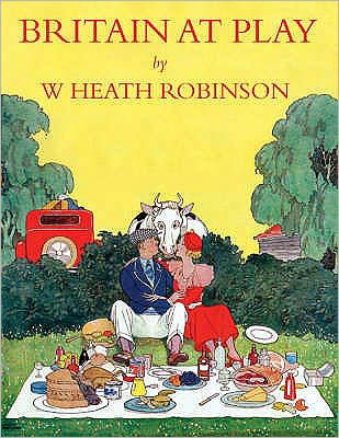 Cover for Heath Robinson · Britain At Play (Innbunden bok) (2008)