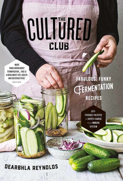 Cover for Dearbhla Reynolds · The Cultured Club: Fabulously Funky Fermentation Recipes (Hardcover bog) (2016)