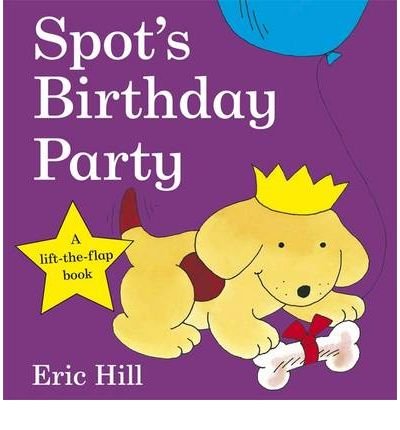 Cover for Eric Hill · Spot's Birthday Party - Spot - Original Lift The Flap (Board book) (2009)