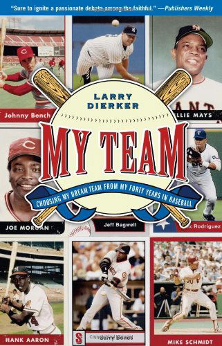 Cover for Larry Dierker · My Team: Choosing My Dream Team from My Forty Years in Baseball (Paperback Book) (2007)