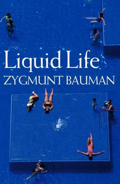Cover for Bauman, Zygmunt (Universities of Leeds and Warsaw) · Liquid Life (Hardcover Book) (2005)