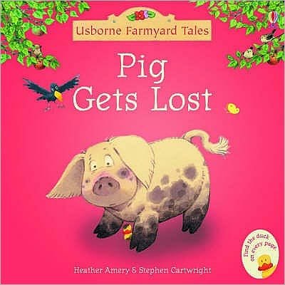 Pig Gets Lost - Farmyard Tales - Heather Amery - Books - Usborne Publishing Ltd - 9780746063149 - January 28, 2005