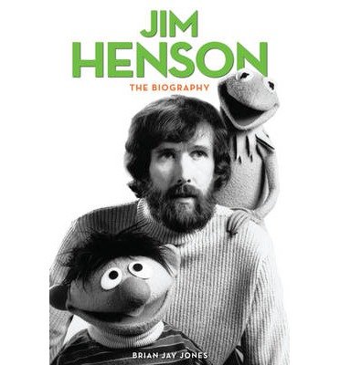 Cover for Brian Jay Jones · Jim Henson: The Biography (Paperback Book) (2013)