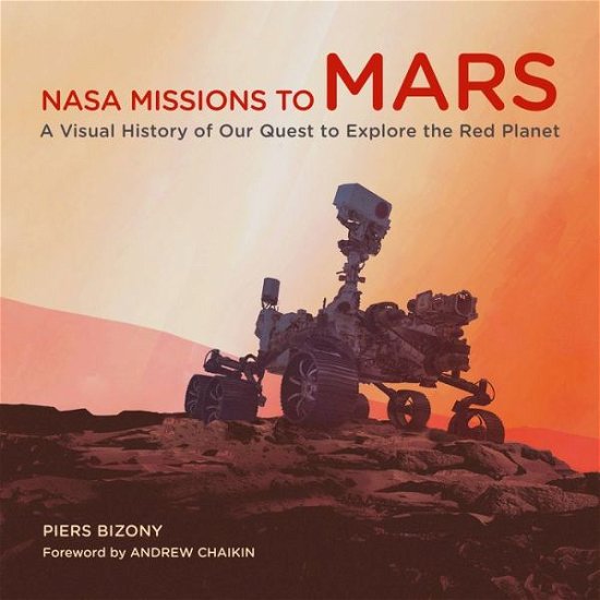 Cover for Piers Bizony · NASA Missions to Mars: A Visual History of Our Quest to Explore the Red Planet (Gebundenes Buch) (2022)