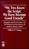 Cover for William W. Chiang · We Two Know the Script: We Have Become Good Friends (Paperback Book) (1995)