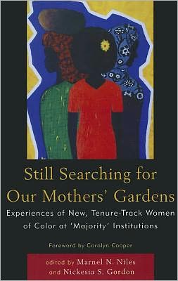 Cover for Marnel N. Niles · Still Searching For Our Mothers' Gardens: Experiences of New, Tenure-Track Women of Color at 'Majority' Institutions (Paperback Book) (2011)