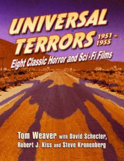 Universal Terrors, 1951-1955: Eight Classic Horror and Science Fiction Films - Tom Weaver - Livres - McFarland & Co Inc - 9780786436149 - 29 septembre 2017