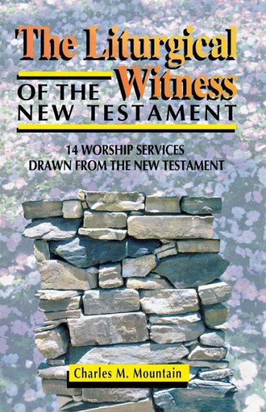 Cover for Charles M. Mountain · The liturgical witness of the New Testament (Book) (1996)