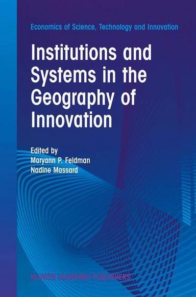 Cover for Maryann P Feldman · Institutions and Systems in the Geography of Innovation - Economics of Science, Technology and Innovation (Hardcover Book) [2002 edition] (2001)