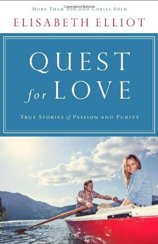 Quest for Love: True Stories of Passion and Purity - Elisabeth Elliot - Kirjat - Baker Publishing Group - 9780800723149 - maanantai 1. heinäkuuta 2013