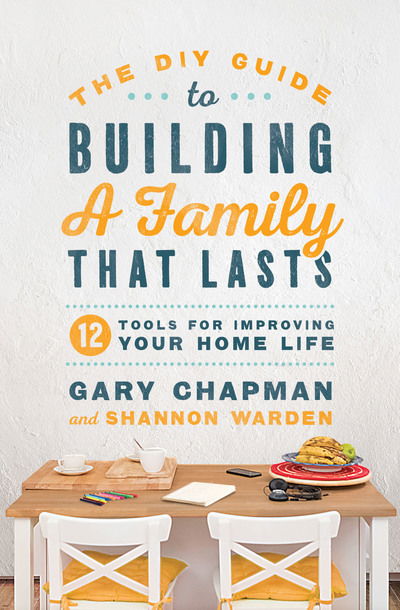 Cover for Gary Chapman · The DIY Guide To Building a Family That Lasts (Paperback Bog) (2019)