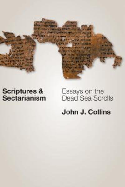 Cover for John J. Collins · Scriptures and Sectarianism : Essays on the Dead Sea Scrolls (Taschenbuch) (2016)