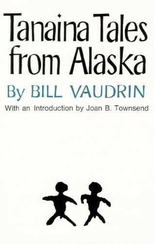 Cover for Bill Vaudrin · Tanaina Tales from Alaska - The Civilization of the American Indian Series (Paperback Book) (1981)