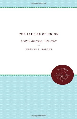 Cover for Thomas L. Karnes · The Failure of Union: Central America, 1824-1960 (Paperback Book) (2012)