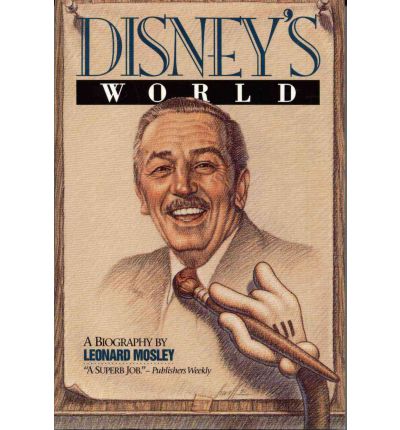 Cover for Leonard Mosley · Disney's World: A Biography (Paperback Book) (1990)