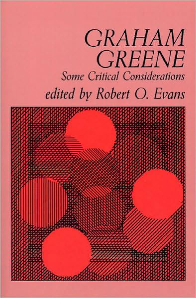 Cover for Robert O Evans · Graham Greene: Some Critical Considerations (Taschenbuch) (2009)