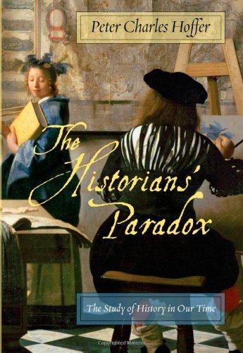 Cover for Peter Charles Hoffer · The Historians' Paradox: The Study of History in Our Time (Gebundenes Buch) (2008)