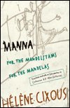 Cover for Helene Cixous · Manna: for the Mandelstams for the Mandelas - Exxon Lecture Series (Hardcover Book) (1994)