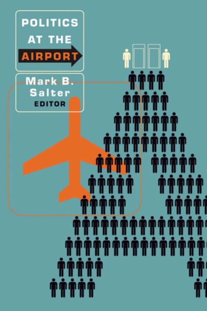 Politics at the Airport - Peter Adey - Kirjat - University of Minnesota Press - 9780816650149 - perjantai 29. elokuuta 2008