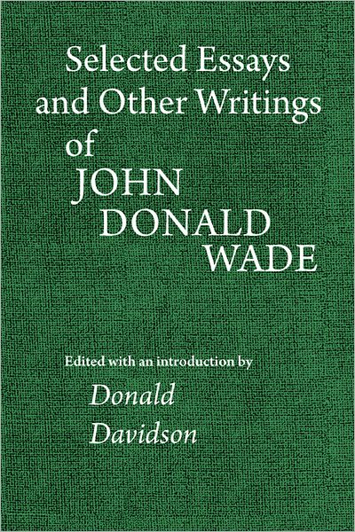 Cover for John Donald Wade · Selected Essays and Other Writings of John Donald Wade (Paperback Book) (2010)